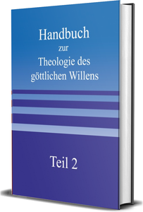 Handbook on the Theology of the Divine Will - Part 1 - Father Dr. Joseph Iannuzzi OSJ